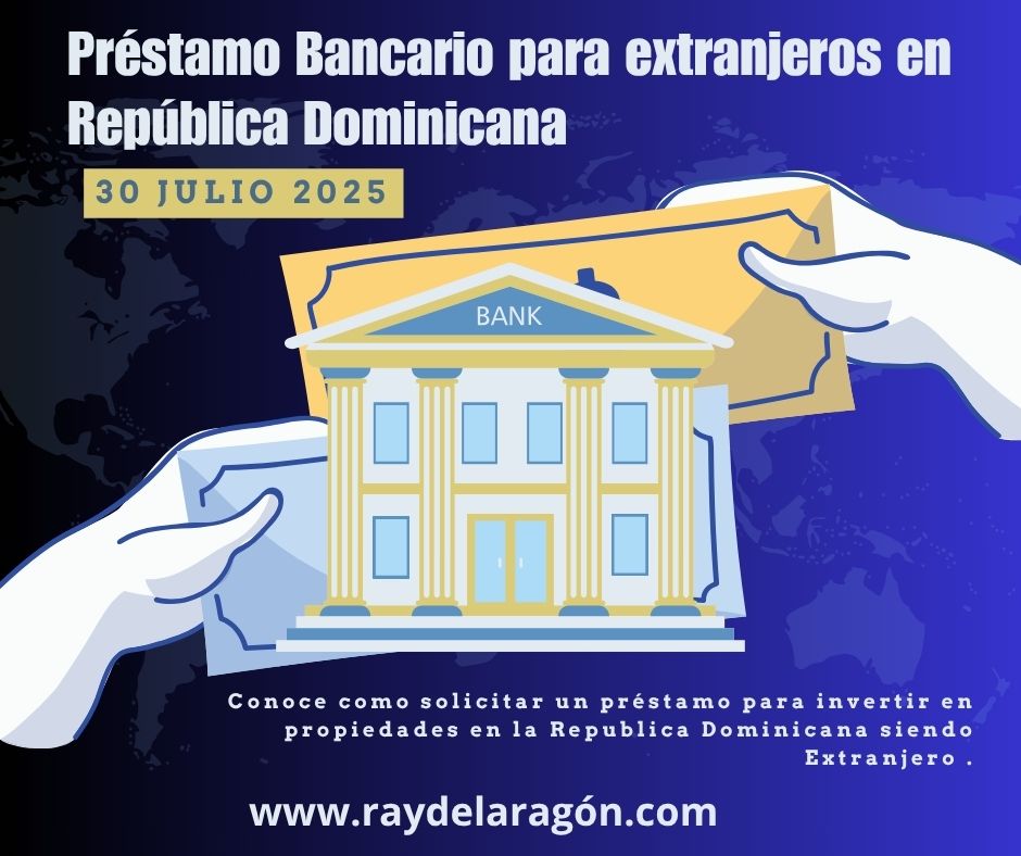 Préstamo Bancario para extranjeros en República Dominicana