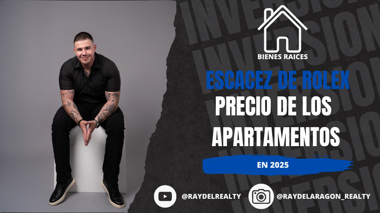 PRECIO DE LOS APARTAMENTOS Y LA ESCASEZ DE ROLEX
